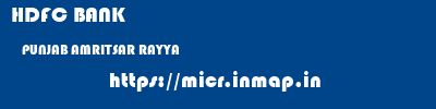 HDFC BANK  PUNJAB AMRITSAR RAYYA   micr code